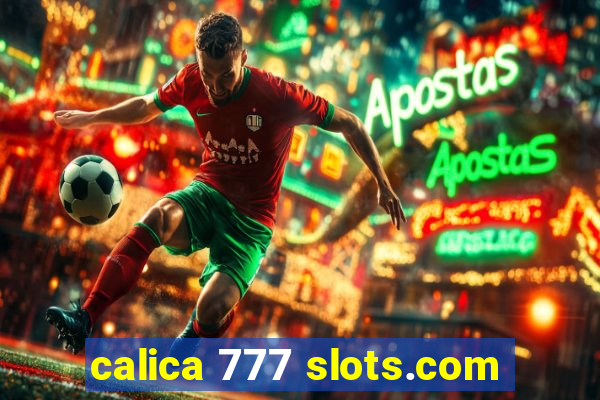 calica 777 slots.com